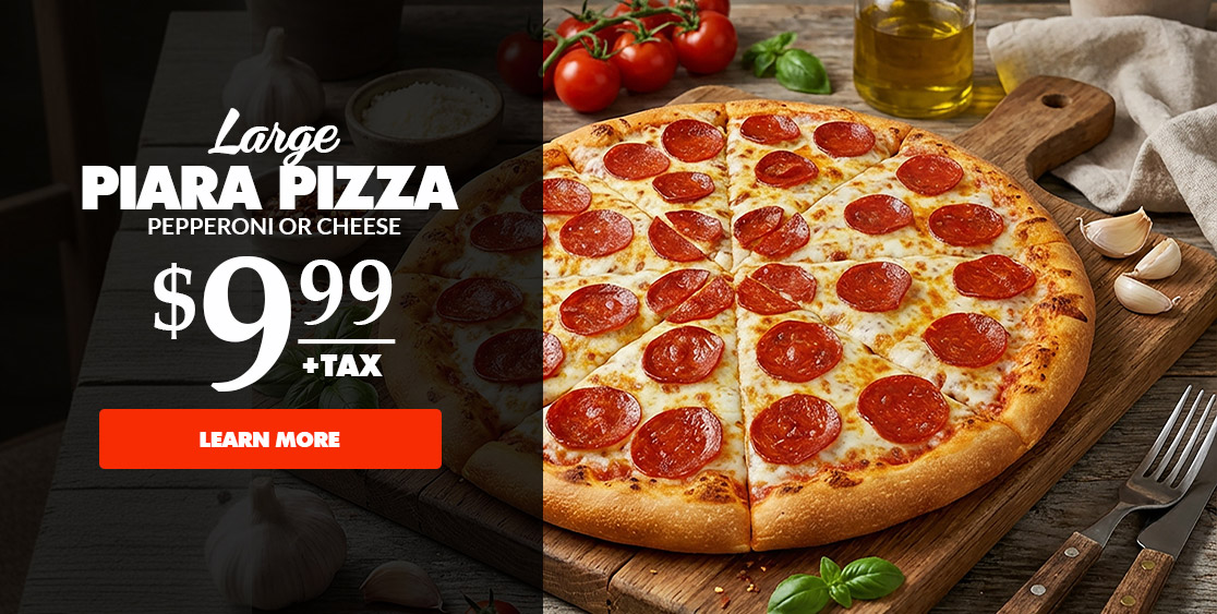 large piara pepperoni pizza $9.99